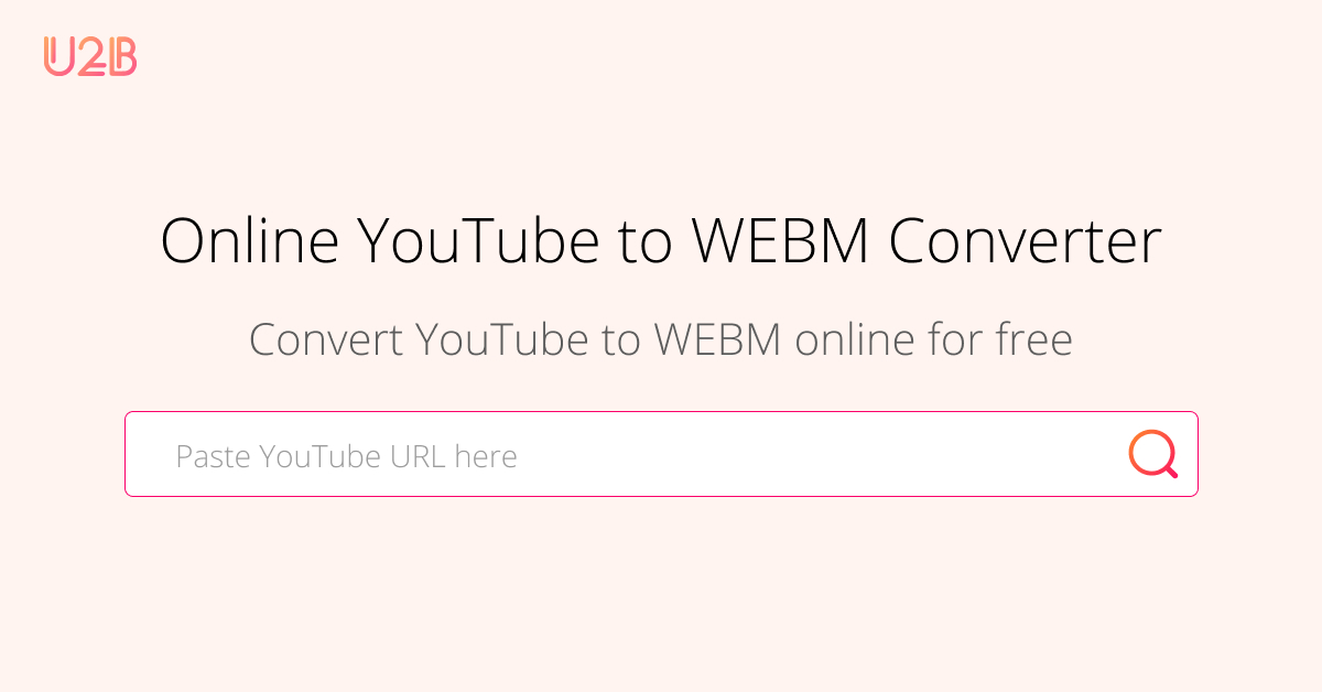 YouTube to WebM Converter Convert Video to WebM